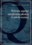 Wybrane aspekty zarządzania jakością w szkole wyższej. Autor: Piasecka Agnieszka. Dadada.pl Okładka książki Wybrane aspekty zarządzania jakością w szkole wyższej
