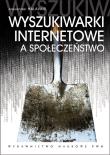 Wyszukiwarki internetowe a społeczeństwo. Autor: Halavais Alexander. Dadada.pl Okładka książki Wyszukiwarki internetowe a społeczeństwo