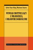 Wywiad motywujący z młodzieżą i młodymi dorosłymi. Autor: Sylvie Naar-King, Mariann Suarez. Dadada.pl Okładka książki Wywiad motywujący z młodzieżą i młodymi dorosłymi