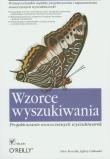 Wzorce wyszukiwania. Projektowanie nowoczesnych.... Autor: Morville Peter, Callender Jeffery. Dadada.pl Okładka książki Wzorce wyszukiwania. Projektowanie nowoczesnych...