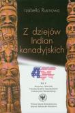 Z dziejów Indian kanadyjskich. Autor: Rusinowa Izabella. Dadada.pl Okładka książki Z dziejów Indian kanadyjskich