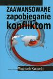 Zaawansowane zapobieganie konfliktom. Autor: Kostecki Wojciech. Dadada.pl Okładka książki Zaawansowane zapobieganie konfliktom