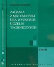 Zadania z matematyki dla wyższych uczelni technicznych część A B. Autor: Stankiewicz Włodzimierz. Dadada.pl Okładka książki Zadania z matematyki dla wyższych uczelni technicznych część A B