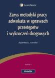 Zarys metodyki pracy adwokata w sprawach przestępstw i wykroczeń drogowych. Autor: Pawelec Kazimierz J.. Dadada.pl Okładka książki Zarys metodyki pracy adwokata w sprawach przestępstw i wykroczeń drogowych