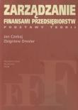 Zarządzanie finansami przedsiębiorstw. Autor: Czekaj Jan, Dresler Zbigniew. Dadada.pl Okładka książki Zarządzanie finansami przedsiębiorstw