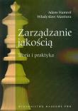 Zarządzanie jakością. Teoria i praktyka. Autor: Hamrol Adam, Mantura Władysław. Dadada.pl Okładka książki Zarządzanie jakością. Teoria i praktyka