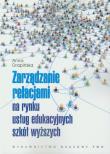 Zarządzanie relacjami na rynku usług edukacyjnych szkół wyższych. Autor: Drapińska Anna. Dadada.pl Okładka książki Zarządzanie relacjami na rynku usług edukacyjnych szkół wyższych