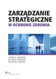 Okładka książki Zarządzanie strategiczne w ochronie zdrowia