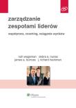 Zarządzanie zespołami liderów. Autor: Burruss James A., Hackman J. Richard, Nunes Debra A., Wageman Ruth. Dadada.pl Okładka książki Zarządzanie zespołami liderów