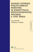 Zasady ustroju politycznego państwa w Konstytucji Rzeczypospolitej Polskiej z 1997 roku. Autor: Kuciński Jerzy, Wołpiuk Waldemar J.. Dadada.pl Okładka książki Zasady ustroju politycznego państwa w Konstytucji Rzeczypospolitej Polskiej z 1997 roku