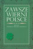 Zawsze wierni Polsce. Wydawca: Muzeum Historii Polskiego Ruchu Ludowego. Dadada.pl Opakowanie Zawsze wierni Polsce