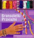 Zrób swoje własne - bransoletki przyjaźni. Autor: praca zbiorowa. Dadada.pl Okładka książki Zrób swoje własne - bransoletki przyjaźni