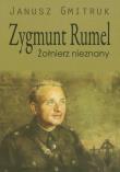 Zygmunt Rumel Żołnierz nieznany. Autor: Gmitruk Janusz. Dadada.pl Okładka książki Zygmunt Rumel Żołnierz nieznany