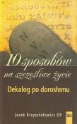 10 sposobów na szczęśliwe życie. Autor: Krzysztofowicz Jacek. Dadada.pl Okładka książki 10 sposobów na szczęśliwe życie