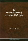 13 Dywizja Piechoty w wojnie 1939 roku. Autor: Jarno Witold. Dadada.pl Okładka książki 13 Dywizja Piechoty w wojnie 1939 roku