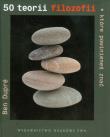 50 teorii filozofii, które powinieneś znać. Autor: Dupre Ben. Dadada.pl Okładka książki 50 teorii filozofii, które powinieneś znać