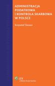 Administracja podatkowa i kontrola skarbowa w Polsce. Autor: Teszner Krzysztof. Dadada.pl Okładka książki Administracja podatkowa i kontrola skarbowa w Polsce