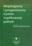 Opakowanie Aksjologiczny i pragmatyczny wymiar współczesnej polityki