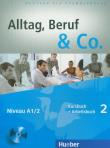 Alltag Beruf & Co. 2 Kursbuch + Arbeitsbuch z płytą CD. Autor: Norbert Becker, Braunert Jorg. Dadada.pl Okładka książki Alltag Beruf & Co. 2 Kursbuch + Arbeitsbuch z płytą CD