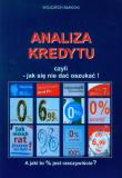 Okładka książki Analiza kredytu czyli - jak się nie dać oszukać!