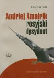 Andriej Amalrik rosyjski dysydent. Autor: Duda Katarzyna. Dadada.pl Okładka książki Andriej Amalrik rosyjski dysydent