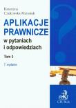 Aplikacje prawnicze w pytaniach i odpowiedziach t.3. Autor: Czajkowska-Matosiuk Katarzyna. Dadada.pl Okładka książki Aplikacje prawnicze w pytaniach i odpowiedziach t.3