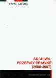 Okładka książki Archiwa przepisy prawne 2000-2007 z płytą CD