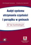 Okładka książki Audyt systemu utrzymania czystości i porządku w gminach 67 list kontrolnych z suplementem elektronic