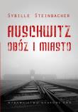 Okładka książki Auschwitz Obóz i miasto