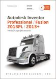 Okładka książki Autodesk Inventor Professional / Fusion 2013PL/2013+