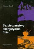 Bezpieczeństwo energetyczne Chin. Autor: Gacek Łukasz. Dadada.pl Okładka książki Bezpieczeństwo energetyczne Chin