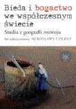 Opakowanie Bieda i bogactwo we współczesnym świecie Studia z geografii rozwoju