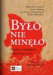 Było nie minęło. Autor: Gutowski Marcin, Korab Joanna, Nowakowska Agnieszka, Nowicka Hanka. Dadada.pl Okładka książki Było nie minęło