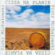 Cisza na planie. Autor: Michałowski Piotr. Dadada.pl Okładka książki Cisza na planie