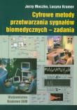 Cyfrowe metody przetwarzania sygnałów biomedycznych - zadania. Autor: Moczko Jerzy, Kramer Lucyna. Dadada.pl Okładka książki Cyfrowe metody przetwarzania sygnałów biomedycznych - zadania