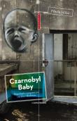Czarnobyl Baby. Autor: Hilbk Merle. Dadada.pl Okładka książki Czarnobyl Baby