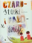 Czarostatki i parodzieje. Autor: Pawlak Paweł. Dadada.pl Okładka książki Czarostatki i parodzieje