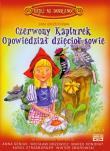 Czerwony kapturek Opowiedział dzięcioł sowie z płytą CD. Wydawca: Carisma Entertainment Group. Dadada.pl Opakowanie Czerwony kapturek Opowiedział dzięcioł sowie z płytą CD