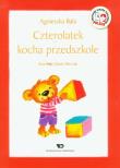 Czterolatek kocha przedszkole. Autor: Bala Agnieszka. Dadada.pl Okładka książki Czterolatek kocha przedszkole