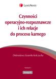 Okładka książki Czynności operacyjno-rozpoznawcze i ich relacje do procesu karnego