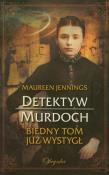 Detektyw Murdoch. Biedny Tom już wystygł. Autor: Jennings Maureen. Dadada.pl Okładka książki Detektyw Murdoch. Biedny Tom już wystygł