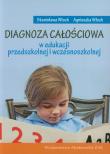 Okładka książki Diagnoza całościowa w edukacji przedszkolnej i wczesnoszkolnej