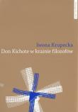 Don Kichote w krainie filozofów. Autor: Krupecka Iwona. Dadada.pl Okładka książki Don Kichote w krainie filozofów
