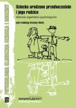 Okładka książki Dziecko urodzone przedwcześnie i jego rodzice Wybrane zagadnienia psychologiczne