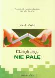 Dziękuję, nie palę. Poradnik dla rzucających.... Autor: Jacek Matter. Dadada.pl Okładka książki Dziękuję, nie palę. Poradnik dla rzucających...
