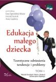 Edukacja małego dziecka tom 1. Autor: Szuścik Urszula, Gajdzica  Anna, Ogrodzka  Ewa. Dadada.pl Okładka książki Edukacja małego dziecka tom 1