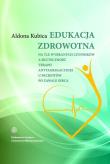 Okładka książki Edukacja zdrowotna na tle wybranych czynników a skuteczność terapii antyagregacyjnej