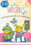 Edulatki. Przedszkolak na szóstkę. Autor: Czyżowska Małgorzata. Dadada.pl Okładka książki Edulatki. Przedszkolak na szóstkę