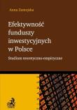 Efektywność funduszy inwestycyjnych w Polsce. Autor: Zamojska Anna. Dadada.pl Okładka książki Efektywność funduszy inwestycyjnych w Polsce
