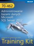 Egz. 70-462: Administrowanie bazami danych .... Autor: Orin Thomas, Ward Peter, Taylop Bob. Dadada.pl Okładka książki Egz. 70-462: Administrowanie bazami danych ...